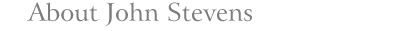 About John Stevens