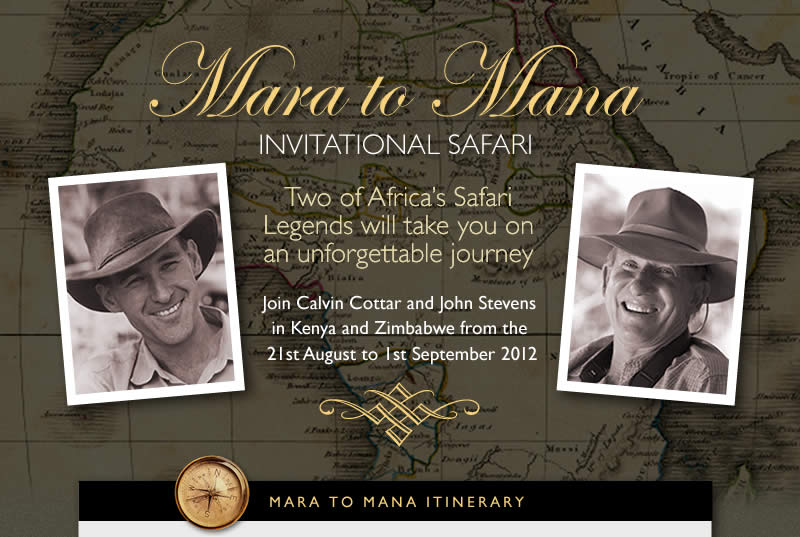 Mara to Mana - Invitational Safari - Two of Africa's legends will take you on an unforgettable journey.
